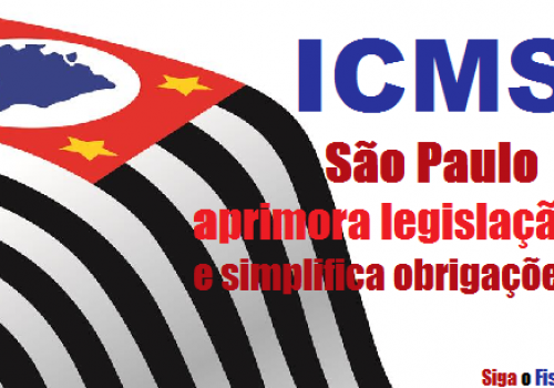 Fazenda de SP aprimora legislação do ICMS e simplifica obrigações dos contribuintes