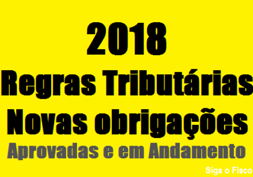 2018: Novas regras tributárias e obrigações prometem gerar correria