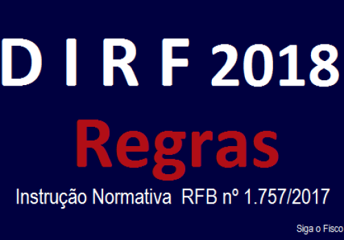 Dirf 2018: Receita Federal altera regra referente à obrigatoriedade de entrega