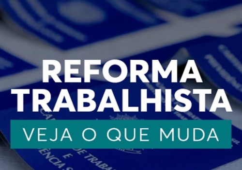 REF.: Reforma Trabalhista – Importantes alterações na CLT