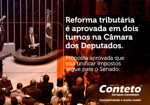 Câmara aprova proposta da reforma tributária, que segue para Senado analisar.