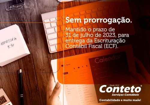 Sem Prorrogação! Mantido o prazo de 31 de julho, para entrega da Escrituração Contábil Fiscal (ECF).