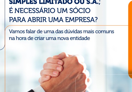 É necessário um sócio para abrir uma empresa? Vamos tirar algumas dúvidas sobre isso.