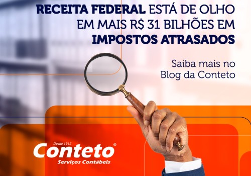 Receita Federal está de olho em mais R$ 31 Bilhões em Impostos atrasados.