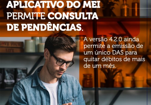 Atualização do aplicativo do MEI permite consulta de pendências.