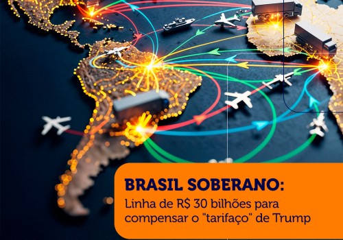 Brasil lança pacote de R$ 30 bilhões para conter impacto do “tarifaço” de Trump