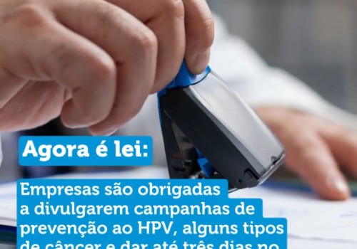 Agora é lei: Empresas são obrigadas a divulgarem campanhas de prevenção ao HPV e alguns tipos de câncder.